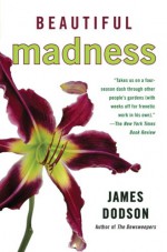 Beautiful Madness - James Dodson