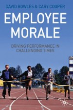 Employee Morale - Cary Cooper, David Bowles