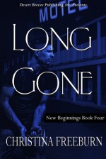 Long Gone (New Beginnings Book Four) - Christina Freeburn