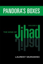 Pandora's Boxes: Mind Of Jihad Volume Ii - Laurent Murawiec