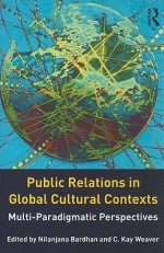 Public Relations in Global Cultural Contexts: Multi-paradigmatic Perspectives (Routledge Communication Series) - Nilanjana Bardhan, C Kay Weaver