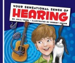 Your Sensational Sense of Hearing - Julia Vogel, Robert Squier