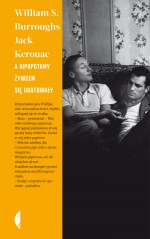 A hipopotamy żywcem się ugotowały - Kerouac Jack, Burroughs William S.