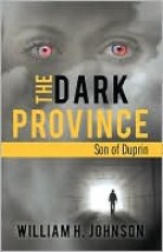 The Dark Province: Son of Duprin - William Johnson