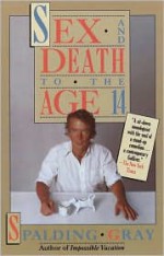 Sex and Death to the Age 14 - Spalding Gray