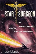 Star Surgeon - Alan E. Nourse, Scott D. Farquhar