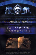 Jem (and Sam): A Revenger's Tale - Ferdinand Mount