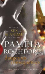 Dangerous Consequences - Pamela Rochford