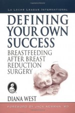 Defining your Own Success: Breastfeeding After Breast Reduction Surgery - Diana West