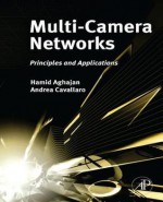 Multi-Camera Networks: Principles and Applications - Druin, Hamid Aghajan, Andrea Cavallaro