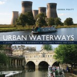 Urban Waterways: A window on to the waterways of England's towns and cities - Derek Pratt