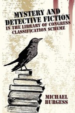 Mystery and Detective Fiction in the Library of Congress Classification Scheme - Michael Burgess