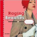 Raging Beauties: Confessions & Advice - Tim Wright