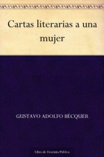 Cartas literarias a una mujer - Gustavo Adolfo Bécquer