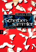 Der Scherbensammler - Monika Feth, Barbara Nüsse, Jana Schulz, Julia Nachtmann