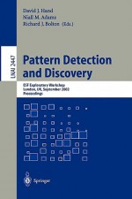 Pattern Detection and Discovery: Esf Exploratory Workshop, London, UK, September 16-19, 2002. - Herbert C. Friedlein, D.J. Hand, N. M. Adams