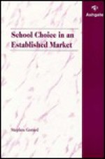 School Choice in an Established Market - Stephen Gorard