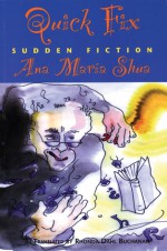 Quick Fix: Sudden Fiction - Ana María Shua, Luci Mistratov, Rhona Dahl Buchanan