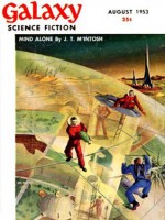 August 1953, Stories from Galaxy Science Fiction Magazine - Robert Sheckley, Raymond Z. Gallun, Betsy Curtis, Noe Torres