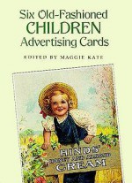 Six Old-Fashioned Children Advertising Cards - Maggie Kate