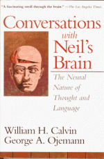 Conversations With Neil's Brain: The Neural Nature Of Thought And Language - William H. Calvin, George A. Ojemann