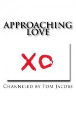 Approaching Love - Tom Jacobs