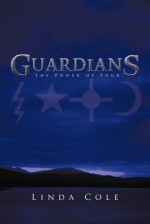 Guardians: The Power of Four - Linda Cole