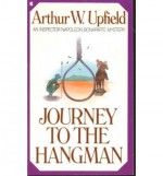 Journey to the Hangman - Arthur W. Upfield