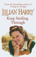 Keep Smiling Through - Lilian Harry