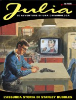 Julia n. 127: L’assurda storia di Stanley Bubbles - Giancarlo Berardi, Lorenzo Calza, Ernesto Michelazzo, Marco Soldi