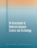 An Assessment of Undersea Weapons Science and Technology - Committee for Undersea Weapons Science a, Naval Studies Board, National Research Council