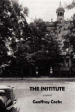 The Institute - Geoffrey Cocks