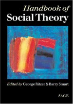 Handbook of Social Theory - George Ritzer, Barry Smart