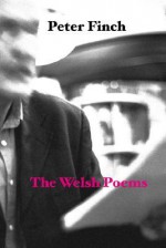 The Welsh Poems - Peter Finch