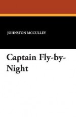 Captain Fly-By-Night - Johnston McCulley D.