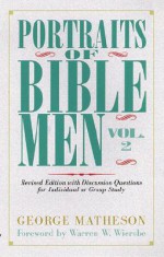 Portraits of Bible Men, Vol. 2 - George Matheson, Warren W. Wiersbe