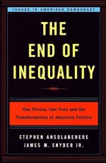 The End of Inequality: One Person, One Vote, and the Transformation of American Politics - Stephen Ansolabehere, James Snyder