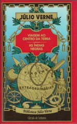 Viagem ao Centro da Terra * As Índias Negras - Jules Verne, Édouard Riou, J. Lima da Costa