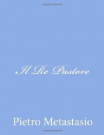 Il Re Pastore - Pietro Metastasio