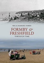 Formby and Freshfield Through Time - Reg Yorke, Barbara Yorke