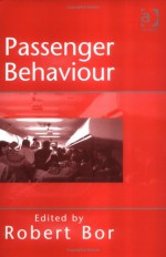 Passenger Behaviour - Robert Bor