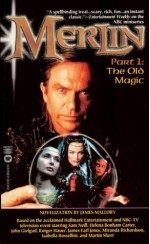 Merlin: The Old Magic - Part 1: The Old Magic Part 1 (Merlin (Warner)) - James Mallory