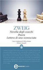 Novella degli scacchi - Paura - Lettera di una sconosciuta - Stefan Zweig, Silvia Montis