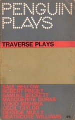 Penguin Plays Traverse Plays - Marguerite Duras, Samuel Beckett, Saul Bellow, Heathcote Williams, Yukio Mishima, Robert Pinget, Cecil Taylor, George Mully