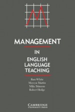 Management in English Language Teaching - Ronald V. White, Robert Hodge, Mervyn Martin, Mike Stimson