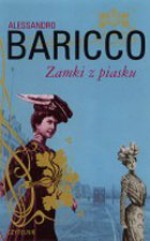 Zamki z piasku - Alessandro Baricco, Halina Kralowa