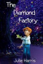 The Diamond Factory - Julie Harris