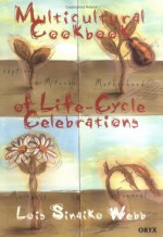 Multicultural Cookbook of Life-Cycle Celebrations - Lois Sinaiko Webb