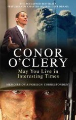 May You Live In Interesting Times - Conor O'Clery