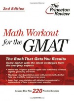 Math Workout for the GMAT, 2nd Edition (Graduate School Test Preparation) - Princeton Review, Jack Schieffer, Princeton Review